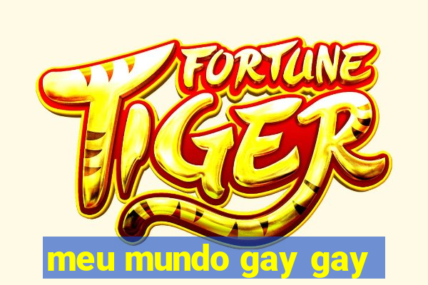 meu mundo gay gay